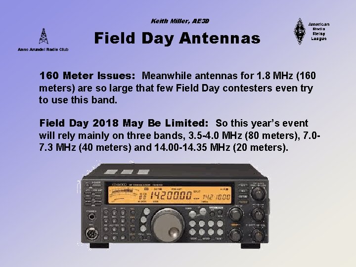 Keith Miller, AE 3 D Field Day Antennas 160 Meter Issues: Meanwhile antennas for