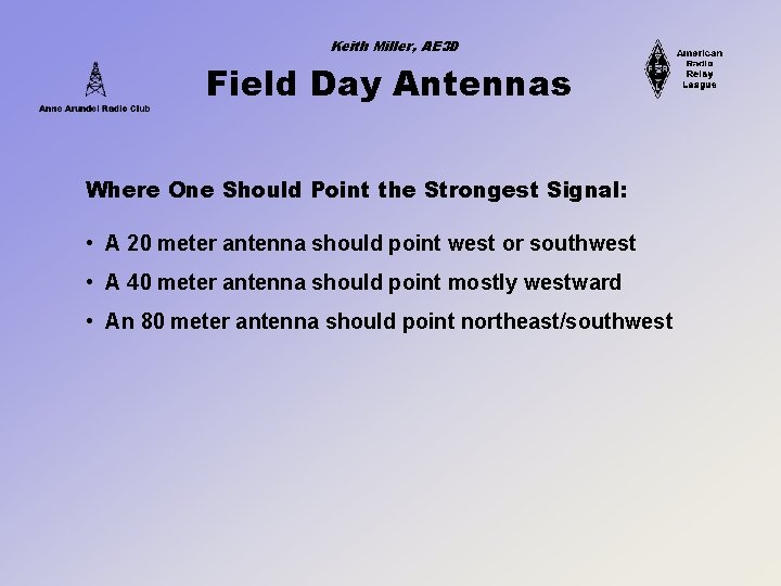 Keith Miller, AE 3 D Field Day Antennas Where One Should Point the Strongest