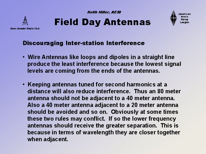 Keith Miller, AE 3 D Field Day Antennas Discouraging Inter-station Interference • Wire Antennas