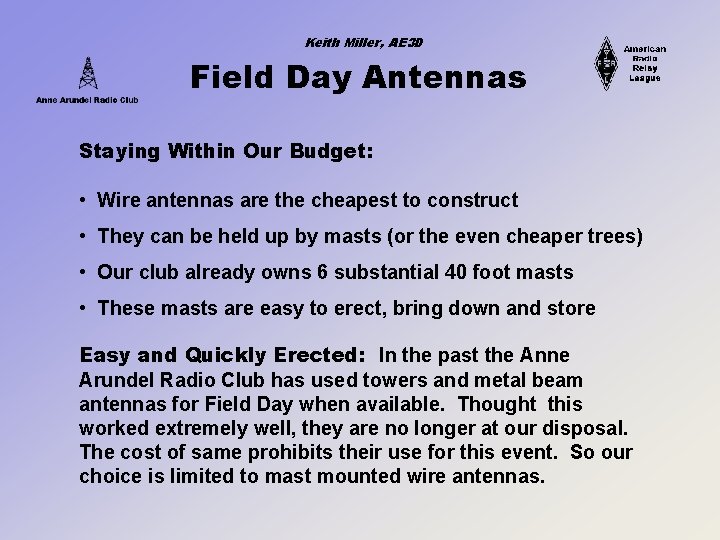 Keith Miller, AE 3 D Field Day Antennas Staying Within Our Budget: • Wire