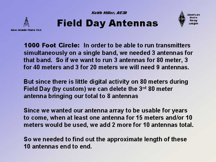 Keith Miller, AE 3 D Field Day Antennas 1000 Foot Circle: In order to