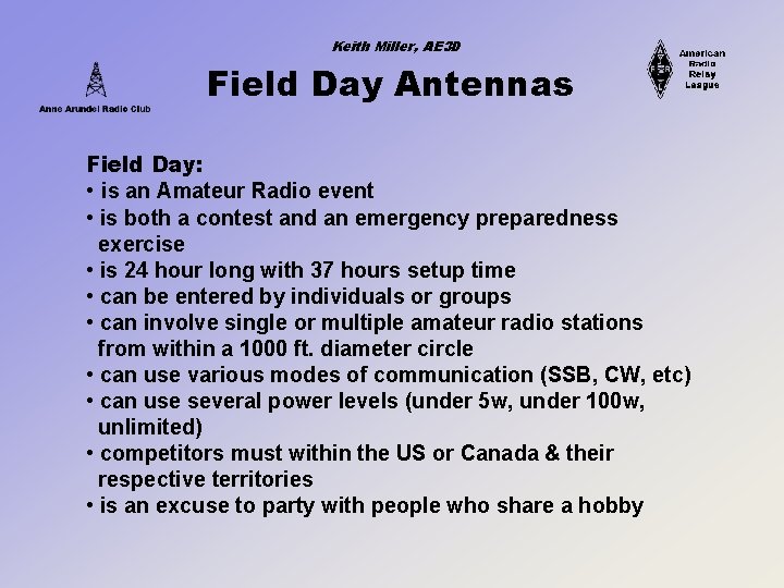 Keith Miller, AE 3 D Field Day Antennas Field Day: • is an Amateur