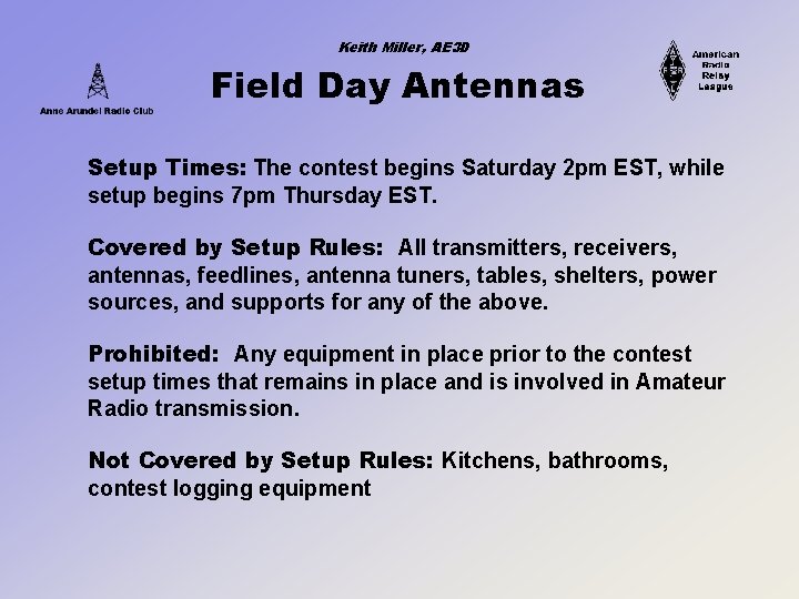 Keith Miller, AE 3 D Field Day Antennas Setup Times: The contest begins Saturday