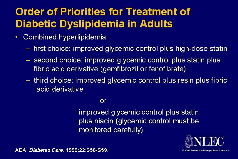 Order of Priorities for Treatment of Diabetic Dyslipidemia in Adults • Combined hyperlipidemia –