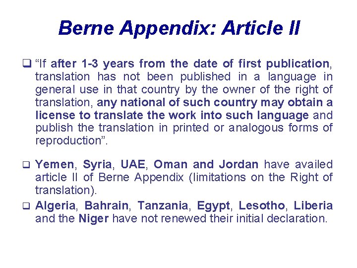 Berne Appendix: Article II q “If after 1 -3 years from the date of