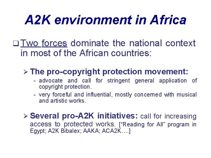 A 2 K environment in Africa q Two forces dominate the national context in