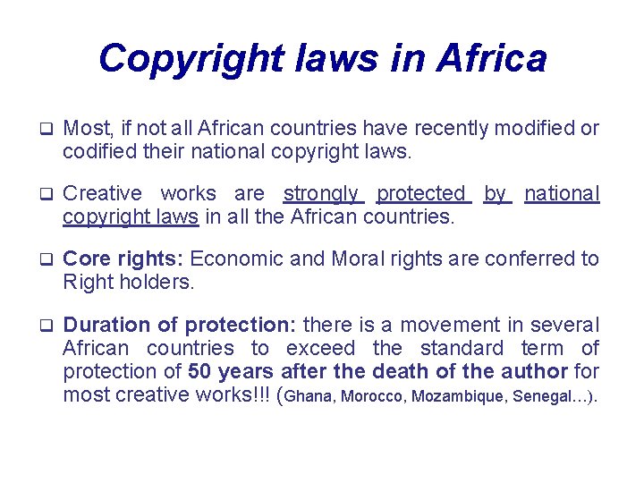 Copyright laws in Africa q Most, if not all African countries have recently modified