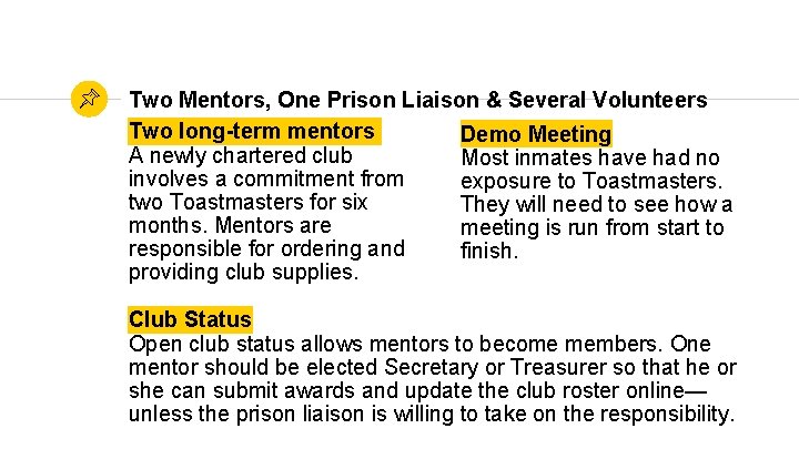 Two Mentors, One Prison Liaison & Several Volunteers Two long-term mentors Demo Meeting A