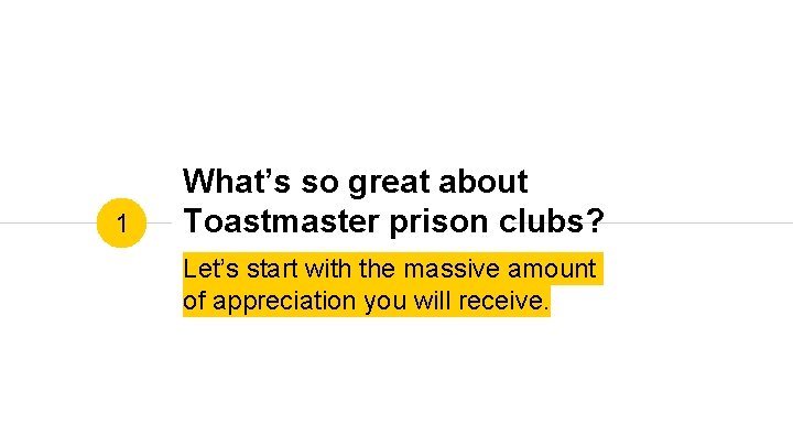 1 What’s so great about Toastmaster prison clubs? Let’s start with the massive amount