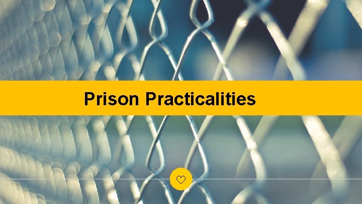 Prison Practicalities 