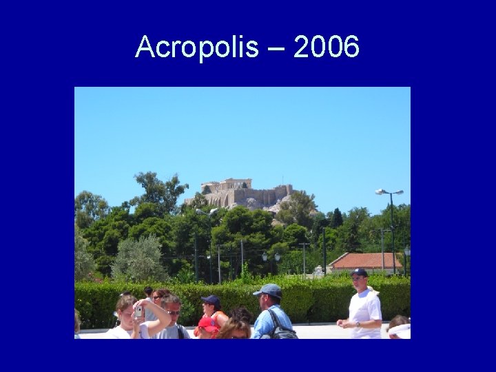 Acropolis – 2006 