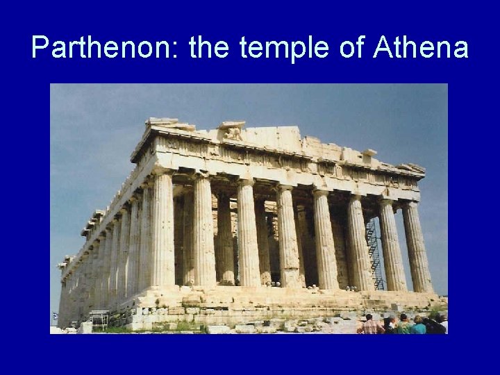 Parthenon: the temple of Athena 