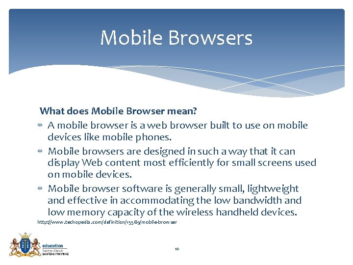 Mobile Browsers What does Mobile Browser mean? A mobile browser is a web browser