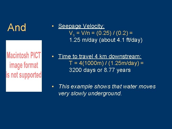 And • Seepage Velocity: Vs = V/n = (0. 25) / (0. 2) =