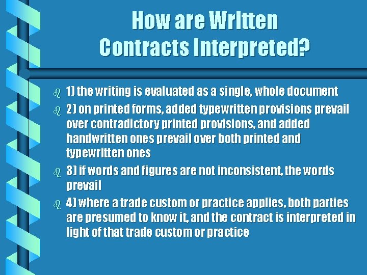 How are Written Contracts Interpreted? b b 1) the writing is evaluated as a