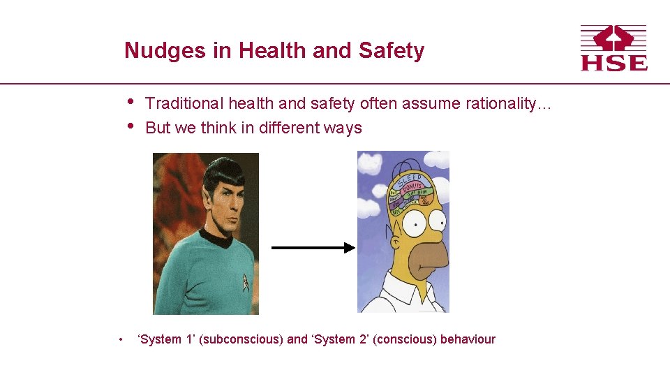 Nudges in Health and Safety • • • Traditional health and safety often assume