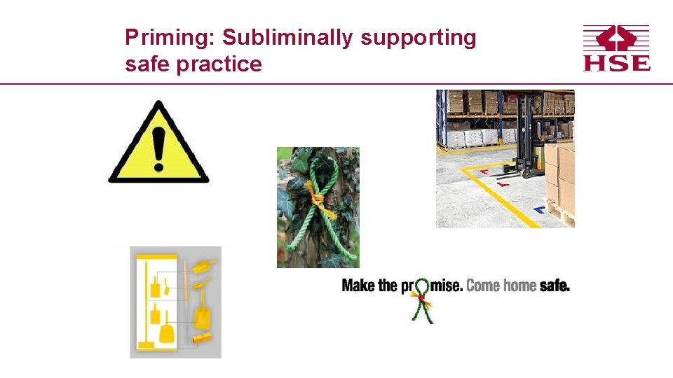 Priming: Subliminally supporting safe practice 