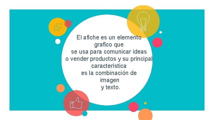 El afiche es un elemento grafico que se usa para comunicar ideas o vender