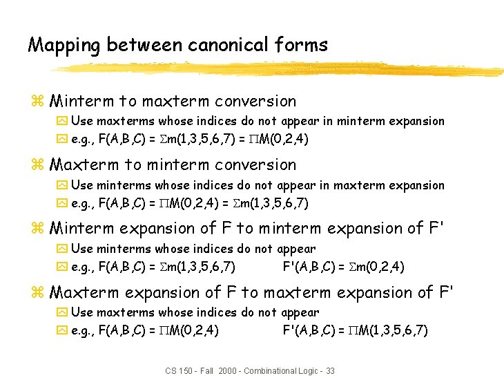 Mapping between canonical forms z Minterm to maxterm conversion y Use maxterms whose indices Mapping between canonical forms z Minterm to maxterm conversion y Use maxterms whose indices