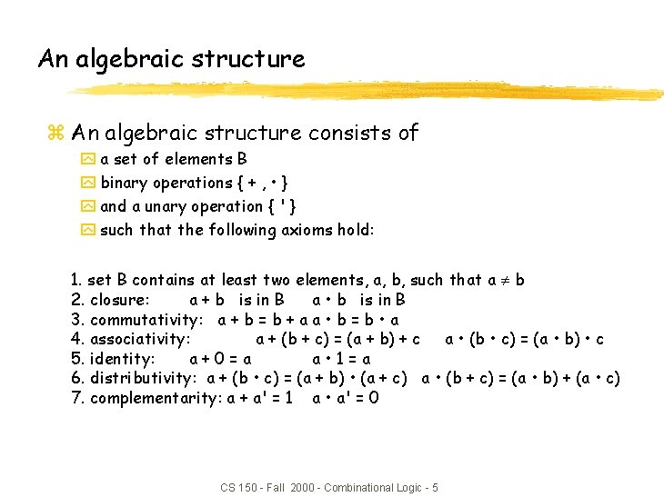 An algebraic structure z An algebraic structure consists of y a set of elements An algebraic structure z An algebraic structure consists of y a set of elements