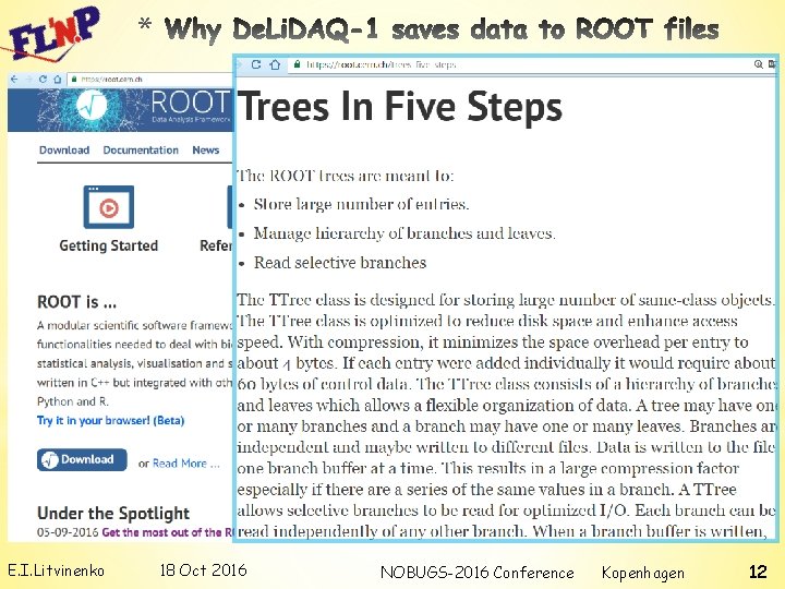 * Every day, thousands of physicists use ROOT applications to analyze petabytes of data