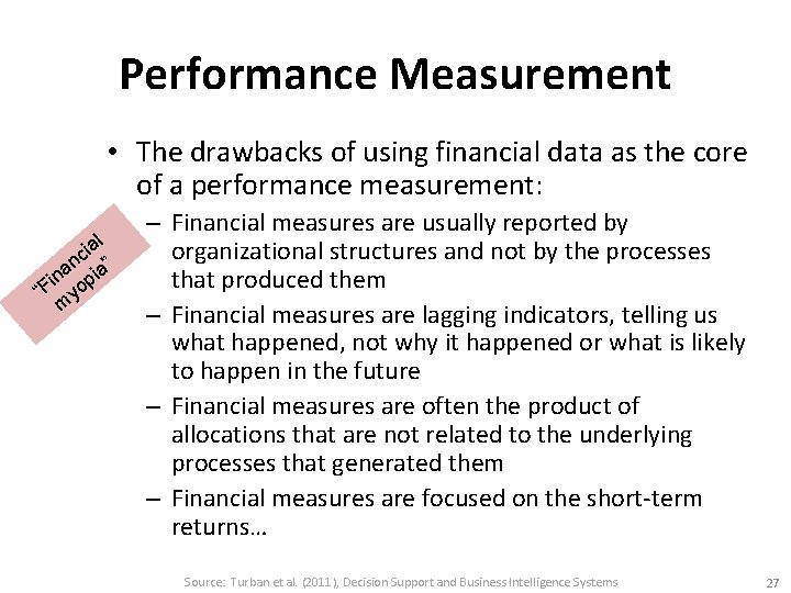 Performance Measurement • The drawbacks of using financial data as the core of a