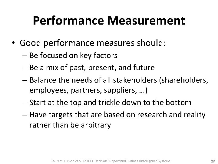 Performance Measurement • Good performance measures should: – Be focused on key factors –