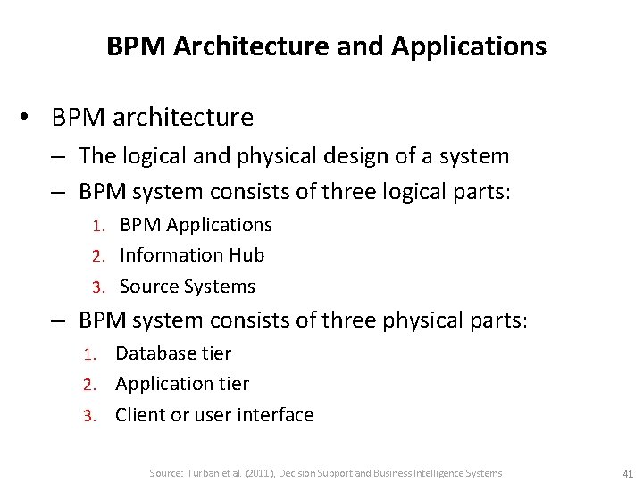 BPM Architecture and Applications • BPM architecture – The logical and physical design of