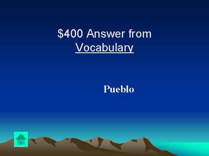 $400 Answer from Vocabulary Pueblo 