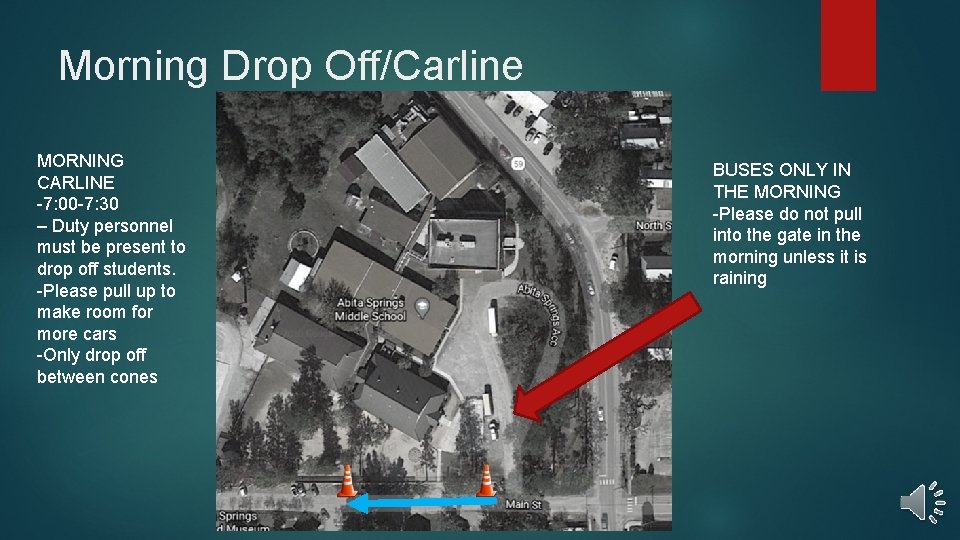Morning Drop Off/Carline MORNING CARLINE -7: 00 -7: 30 – Duty personnel must be