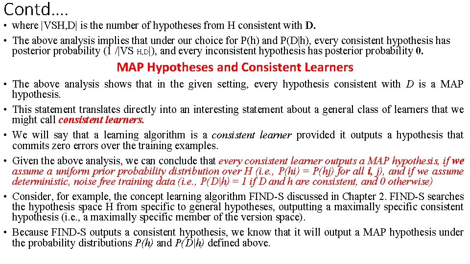 Contd…. • where |VSH, D| is the number of hypotheses from H consistent with