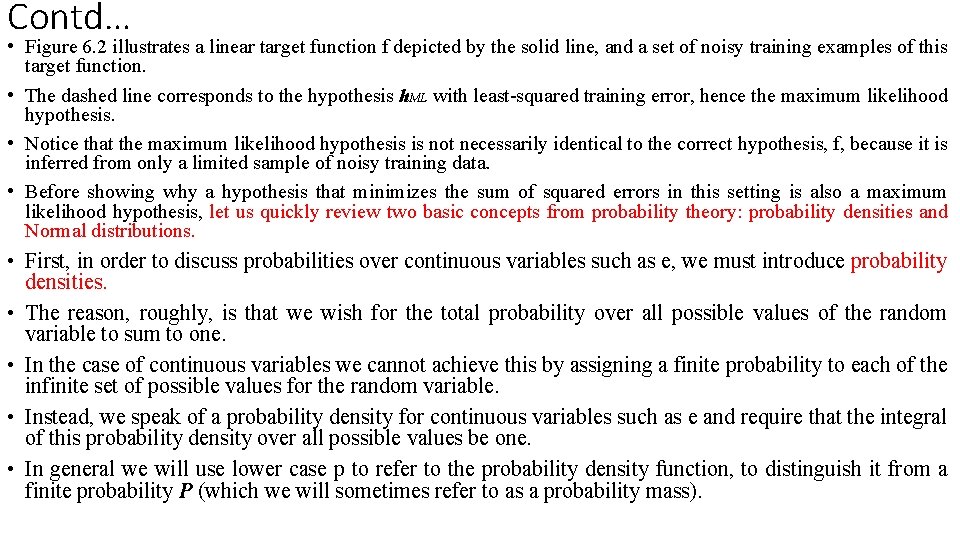 Contd… • Figure 6. 2 illustrates a linear target function f depicted by the