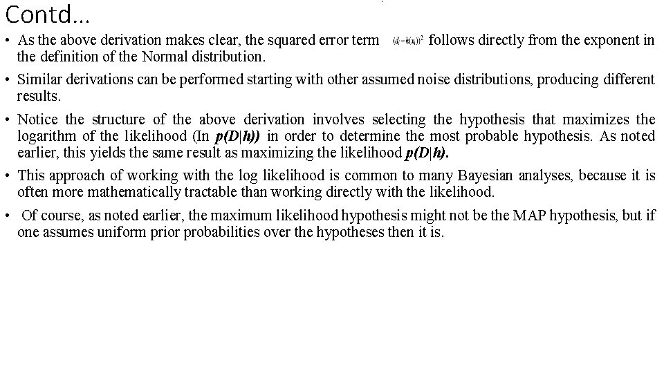 Contd… • As the above derivation makes clear, the squared error term the definition