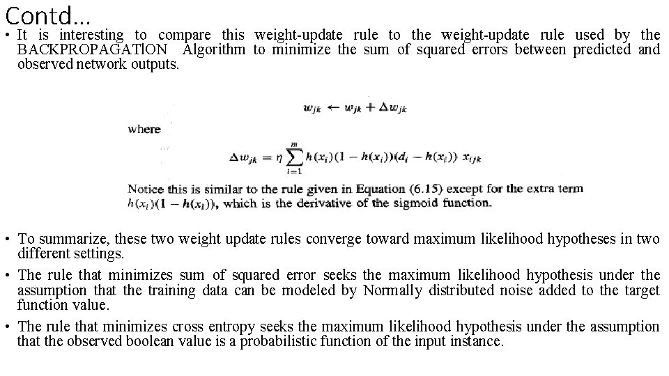 Contd… • It is interesting to compare this weight-update rule to the weight-update rule