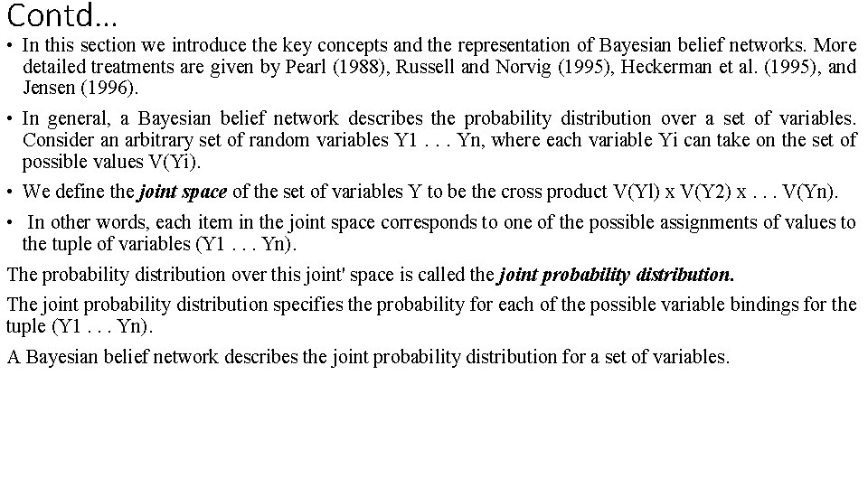 Contd… • In this section we introduce the key concepts and the representation of