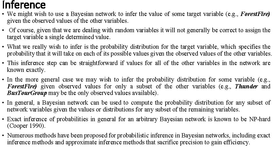 Inference • We might wish to use a Bayesian network to infer the value