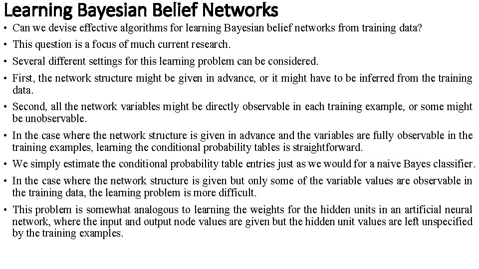 Learning Bayesian Belief Networks • Can we devise effective algorithms for learning Bayesian belief