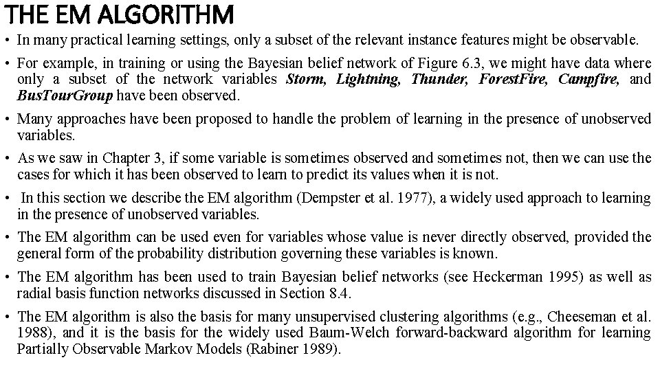 THE EM ALGORITHM • In many practical learning settings, only a subset of the