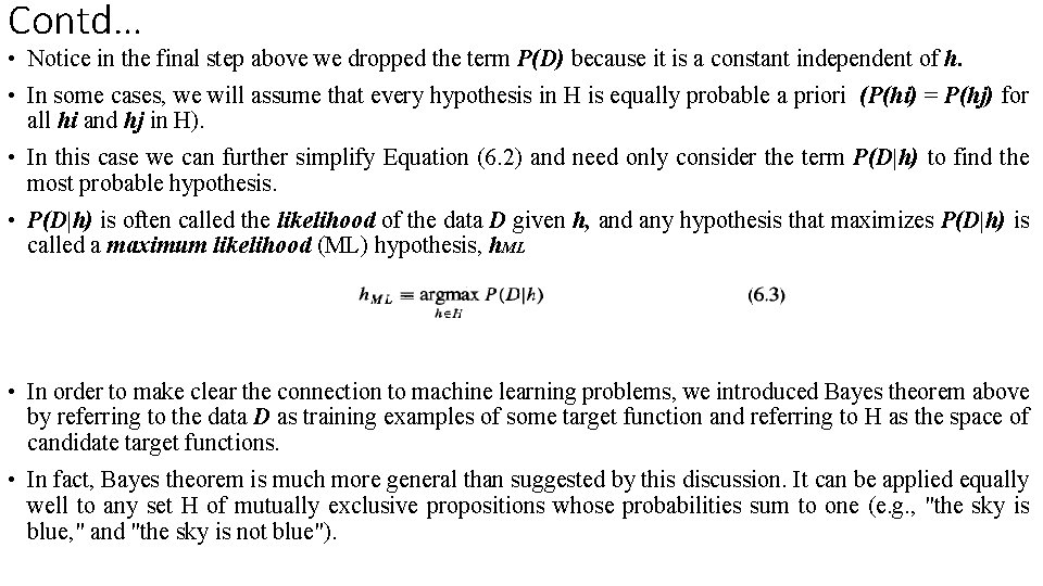 Contd… • Notice in the final step above we dropped the term P(D) because