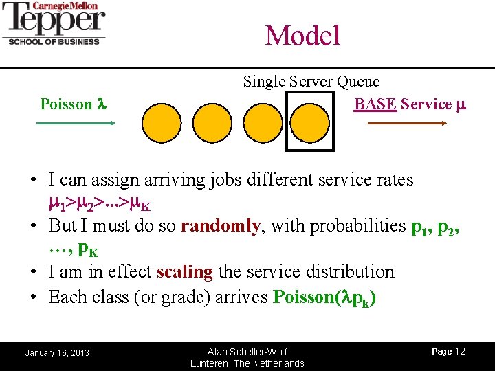 Model Poisson l Single Server Queue BASE Service m • I can assign arriving