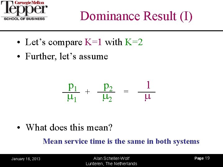 Dominance Result (I) • Let’s compare K=1 with K=2 • Further, let’s assume p