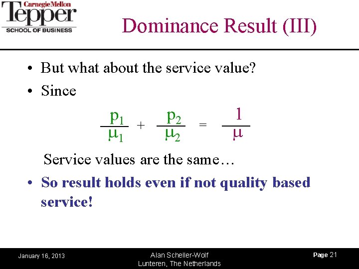 Dominance Result (III) • But what about the service value? • Since p 1