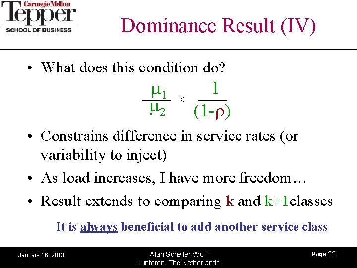 Dominance Result (IV) • What does this condition do? m 1 m 2 <