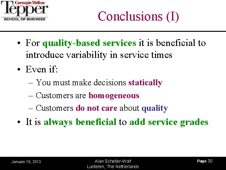 Conclusions (I) • For quality-based services it is beneficial to introduce variability in service