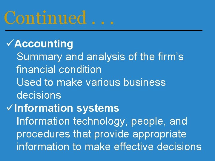 Continued. . . üAccounting Summary and analysis of the firm’s financial condition Used to