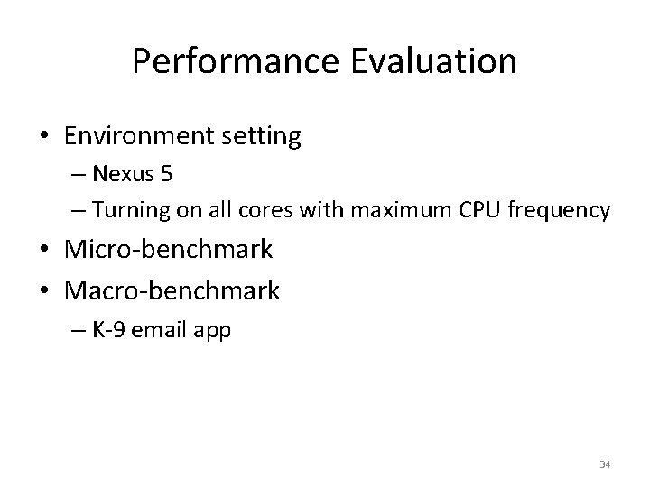 Performance Evaluation • Environment setting – Nexus 5 – Turning on all cores with