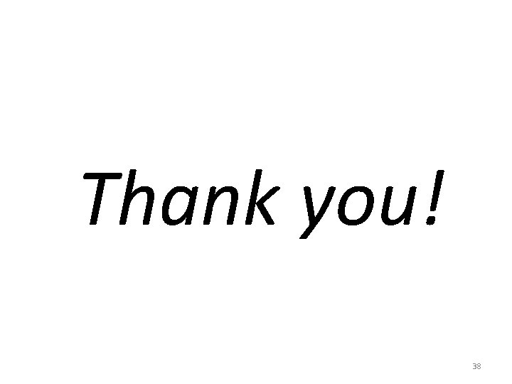 Thank you! 38 