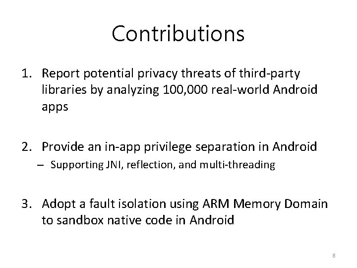 Contributions 1. Report potential privacy threats of third-party libraries by analyzing 100, 000 real-world