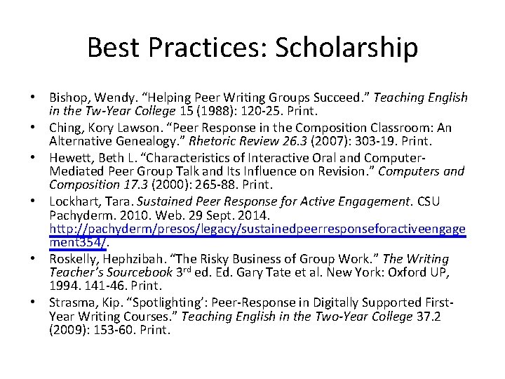 Best Practices: Scholarship • Bishop, Wendy. “Helping Peer Writing Groups Succeed. ” Teaching English