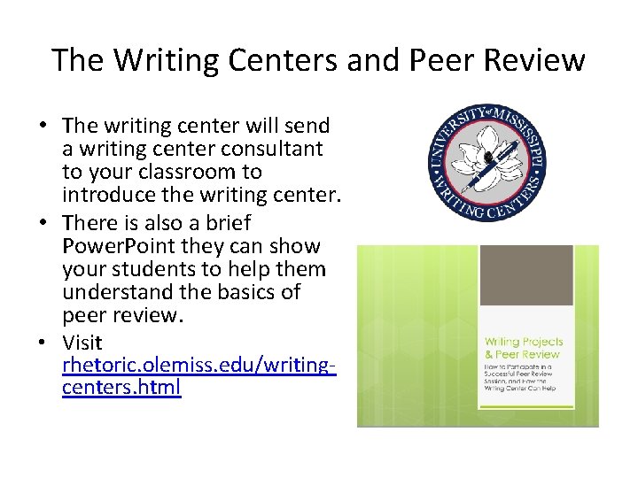 The Writing Centers and Peer Review • The writing center will send a writing